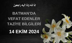 Batman'da Vefat Edenler ve Taziye Bilgileri – 14 Ekim 2024